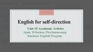 English for selfdirection Unit 15 Academic Articles Ajarn