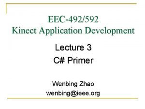EEC492592 Kinect Application Development Lecture 3 C Primer