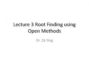 Open method root finding