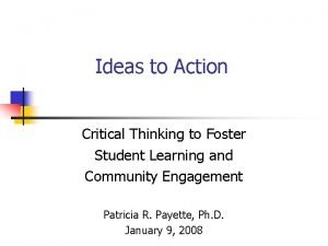 Ideas to Action Critical Thinking to Foster Student