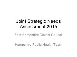 Joint Strategic Needs Assessment 2015 East Hampshire District