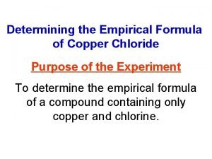 Empirical formula of copper chloride lab