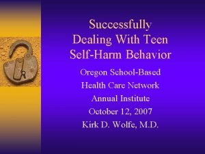 Successfully Dealing With Teen SelfHarm Behavior Oregon SchoolBased