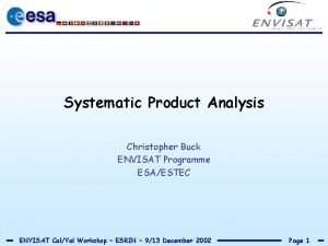 Systematic Product Analysis Christopher Buck ENVISAT Programme ESAESTEC
