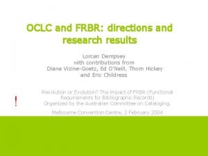 OCLC and FRBR directions and OCLC Online Computer