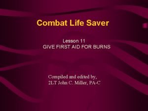 Combat Life Saver Lesson 11 GIVE FIRST AID