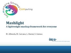 Mashlight A lightweight mashup framework for everyone M