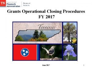 Grants Operational Closing Procedures FY 2017 June 2017