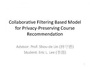 Collaborative Filtering Based Model for PrivacyPreserving Course Recommendation