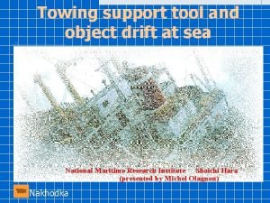 Towing support tool and object drift at sea