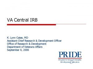 VA Central IRB K Lynn Cates MD Assistant