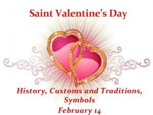 Saint Valentines Day History Customs and Traditions Symbols
