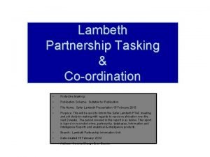 Lambeth Partnership Tasking Coordination Protective Marking Publication Scheme