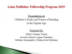 Asian Publisher Fellowship Program 2019 Presentation on Childrens