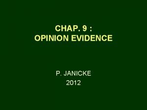 CHAP 9 OPINION EVIDENCE P JANICKE 2012 OPINIONS