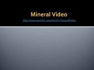 Mineral Video http www youtube comwatch v8 a