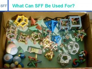 SFF What Can SFF Be Used For SFF