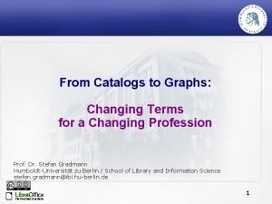 From Catalogs to Graphs Changing Terms for a