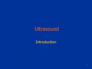 Ultrasound Introduction V History Hendee and Ritenour 2002