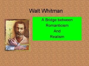 Was walt whitman a romantic or realist