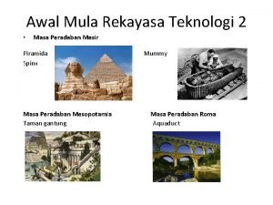 Awal Mula Rekayasa Teknologi 2 Masa Peradaban Mesir