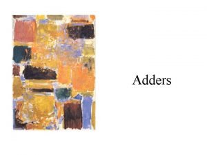 Adders FullAdder The Binary Adder Express Sum and