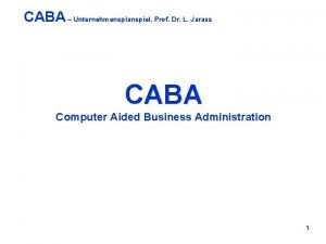 CABA Unternehmensplanspiel Prof Dr L Jarass CABA Computer