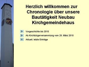 Herzlich willkommen zur Chronologie ber unsere Bauttigkeit Neubau