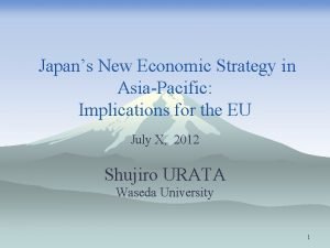 Japans New Economic Strategy in AsiaPacific Implications for