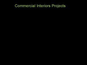 Commercial Interiors Projects There are basically three ways