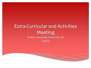 ExtraCurricular and Activities Meeting Rankin Community School Dist