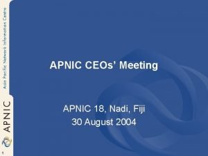 APNIC CEOs Meeting APNIC 18 Nadi Fiji 30