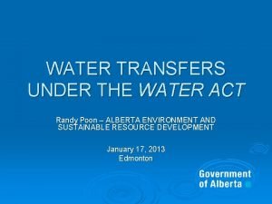 WATER TRANSFERS UNDER THE WATER ACT Randy Poon