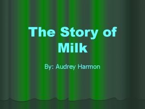 The Story of Milk By Audrey Harmon Dairy