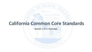 California Common Core Standards Session 1 of 5