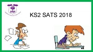 KS 2 SATS 2018 KS 2 SATS All