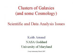 Clusters of Galaxies and some Cosmology Scientific and