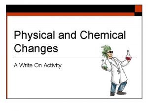 Physical and Chemical Changes A Write On Activity