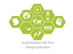 Social Sciences FullTime Hiring Justification Motivation Shared purpose