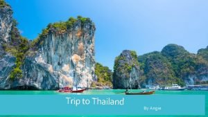 Trip to Thailand By Angie Travel Companions On