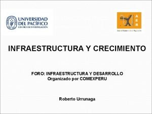 UNIVERSIDAD DEL PACFICO CENTRO DE INVESTIGACIN INFRAESTRUCTURA Y