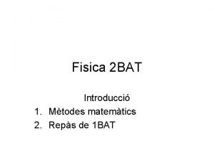 Fisica 2 BAT Introducci 1 Mtodes matemtics 2