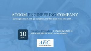 ATOOM ENGINEERING COMPANY Serving government oil gas companies