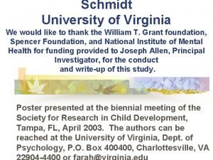 Schmidt University of Virginia We would like to