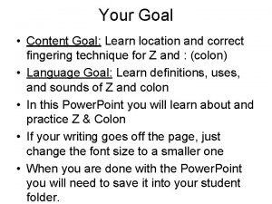 Your Goal Content Goal Learn location and correct
