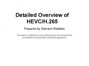 Detailed Overview of HEVCH 265 Prepared by Shevach