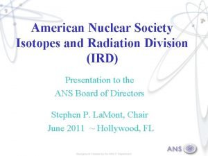 American Nuclear Society Isotopes and Radiation Division IRD
