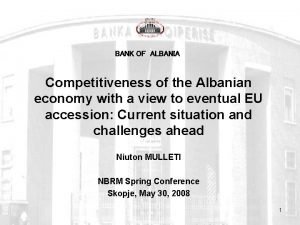 BANK OF ALBANIA Competitiveness of the Albanian economy