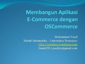 Membangun Aplikasi ECommerce dengan OSCommerce Muhammad Yusuf Teknik