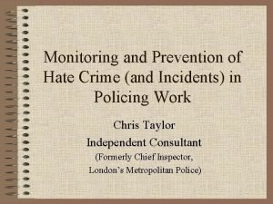 Monitoring and Prevention of Hate Crime and Incidents